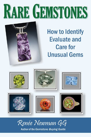 Rare Gemstones: How to Identify, Evaluate and Care for Unusual Gems