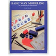 Basic Wax Modeling - Soft Cover