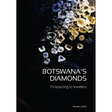 *NEW* Botswana's Diamonds: Prospecting to Jewellery